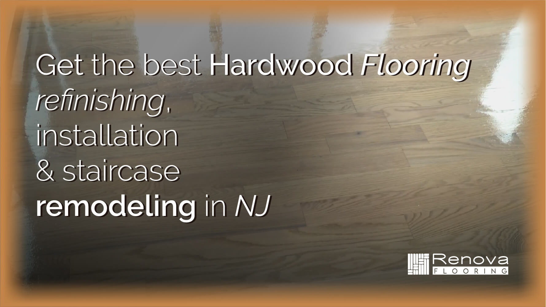 Get the best Hardwood flooring refinishing, installation & staircase remodeling in NJ